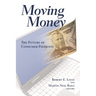 Moving Money: The Future of Consumer Payments