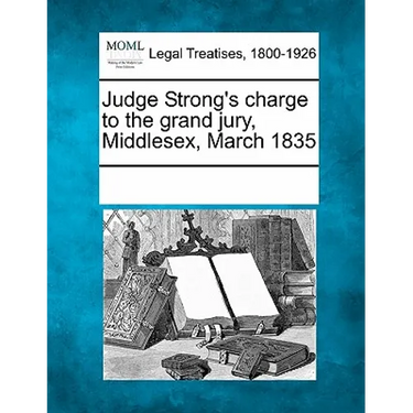 Judge Strong's Charge to the Grand Jury, Middlesex, March 1835