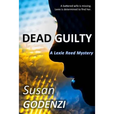 Dead Guilty: A Lexie Reed Mystery