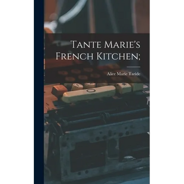 Tante Marie's French Kitchen;