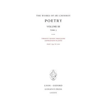 Poetry III, tome 3: Twenty-seven thousand Aspiration-Plants, part 134 to 201