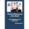 Human Resources at Its Best!: How to Manage an HR Department