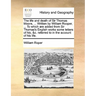 The Life and Death of Sir Thomas Moore, ... Written by William Rooper, ... to Which Are Added from Sir Thomas's English Works Some Letters of His, &C.