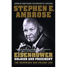 Eisenhower: Soldier and President