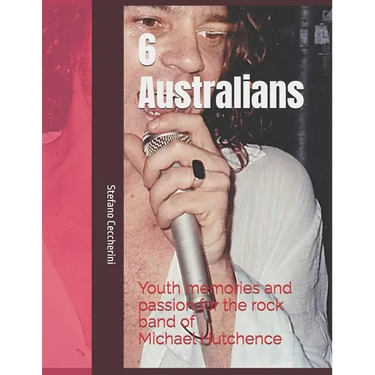 6 Australians. Youth memories and passion for the rock band of Michael Hutchence