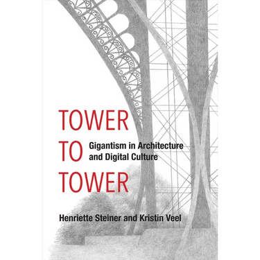Tower to Tower: Gigantism in Architecture and Digital Culture
