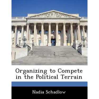 Organizing to Compete in the Political Terrain