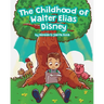 The Childhood of Walter Elias Disney