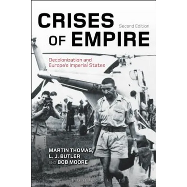 Crises of Empire: Decolonization and Europe's Imperial States