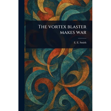 The Vortex Blaster Makes War