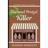Caramel Pretzel Killer