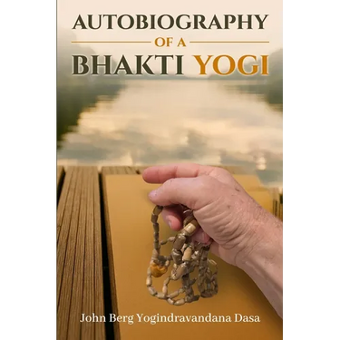 Autobiography of a Bhakti Yogi