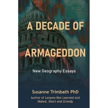 A Decade of Armageddon: New Geography Essays