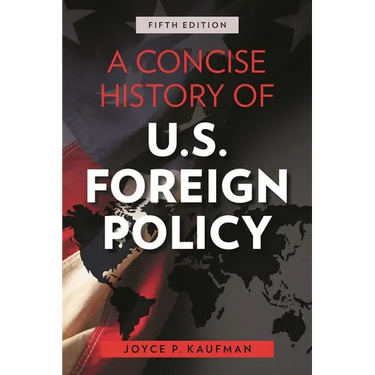 A Concise History of U.S. Foreign Policy