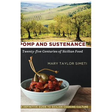 Pomp and Sustenance: Twenty-five Centuries of Sicilian Food