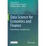 Data Science for Economics and Finance: Methodologies and Applications