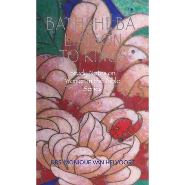 Bathsheba, Liaison to Kings: Study Notes on Women in the Bible Series