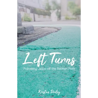 Left Turns: Following Jesus off the Beaten Path