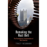 Remaking the Rust Belt: The Postindustrial Transformation of North America