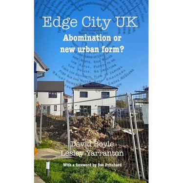 Edge City UK: Abomination or new urban form?