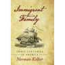 Immigrant Family: Three Centuries in America