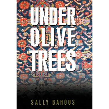 Under Olive Trees: The Odyssey of a Palestinian-American Family