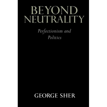 Beyond Neutrality: Perfectionism and Politics