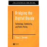 Bridging the Digital Divide: Technology, Community and Public Policy