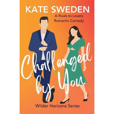 Challenged By You: A Spicy Rivals to Lovers, Forced Proximity, Contemporary Romantic Comedy