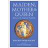 Maiden, Mother and Queen: Mary in the Anglican Tradition