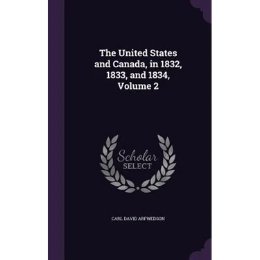 The United States and Canada, in 1832, 1833, and 1834, Volume 2