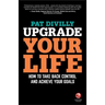 Upgrade Your Life: How to Take Back Control and Achieve Your Goals