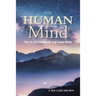 The Human Mind: How to Live Intelligently in an Insane World