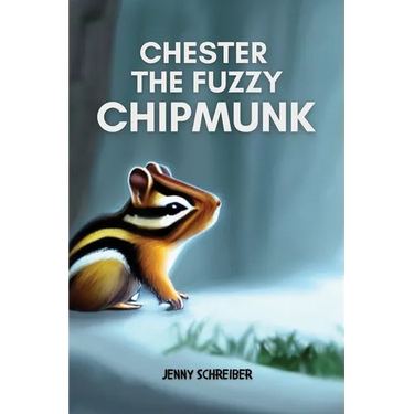 Chester the Fuzzy Chipmunk: Fun Facts About Chipmunks Easy Reader for Kids
