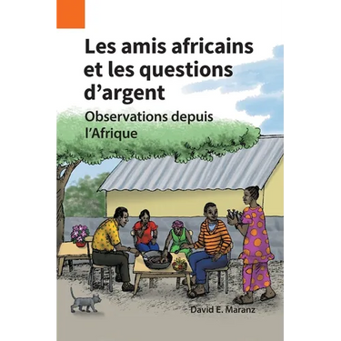 Les amis africains et les questions d'argent: Observations depuis l'Afrique