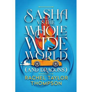 Sash vs the Whole Wide World (and Dragons)
