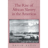 The Rise of African Slavery in the Americas