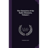 The Chemistry of the Radio-Elements, Volume 1