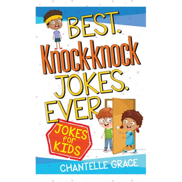 Best Knock-Knock Jokes Ever: Jokes for Kids