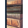 Farms and Farmers in an Urban Age