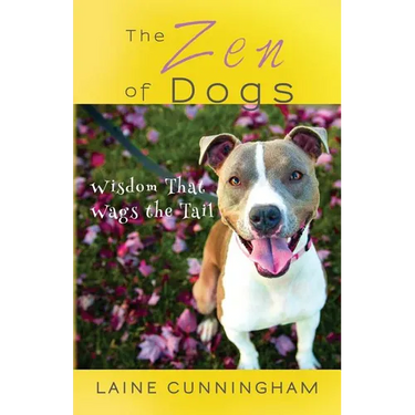 The Zen of Dogs: Wisdom That Wags the Tail