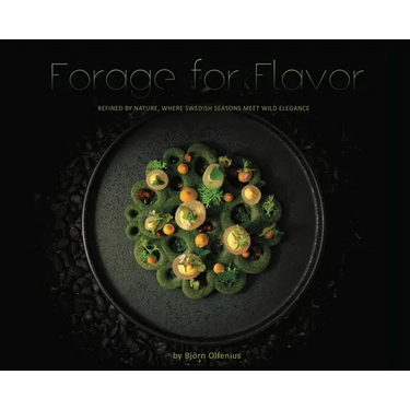 Forage for Flavor: Refined by Nature, Where Swedish Seasons Meet Wild Elegance