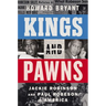 Kings and Pawns: Jackie Robinson and Paul Robeson in America