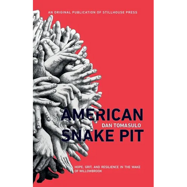 American Snake Pit: Hope, Grit, and Resilience in the Wake of Willowbrook