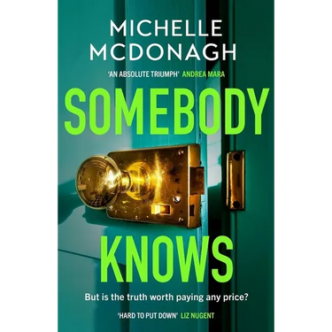 Somebody Knows: A Gripping, Addictive Page-Turner about Dangerous Secrets and the Lengths People Will Go to Keep Them