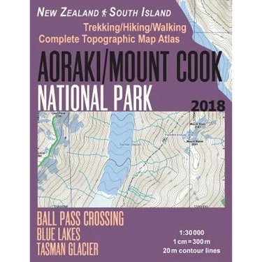 Aoraki/Mount Cook National Park Trekking/Hiking/Walking Topographic Map Atlas Ball Pass Crossing Blue Lakes Tasman Glacier New Zealand South Island 1: