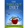 The Take-Out Diet: Science shows us how diets fail. Science and Business show us how diets work