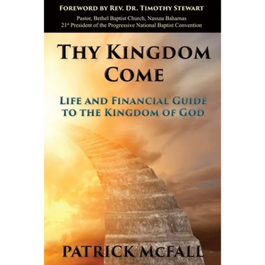 Thy Kingdom Come: Life and financial guide to the kingdom of God