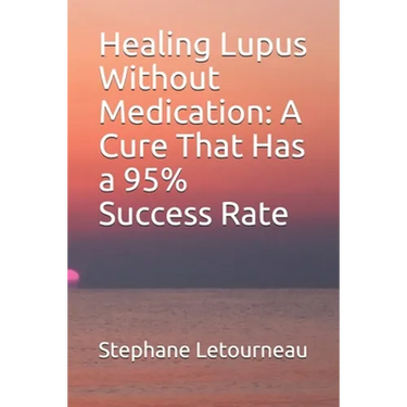 Healing Lupus Without Medication: A Cure That Has a 95% Success Rate