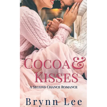 Cocoa & Kisses: A Second Chance Romance